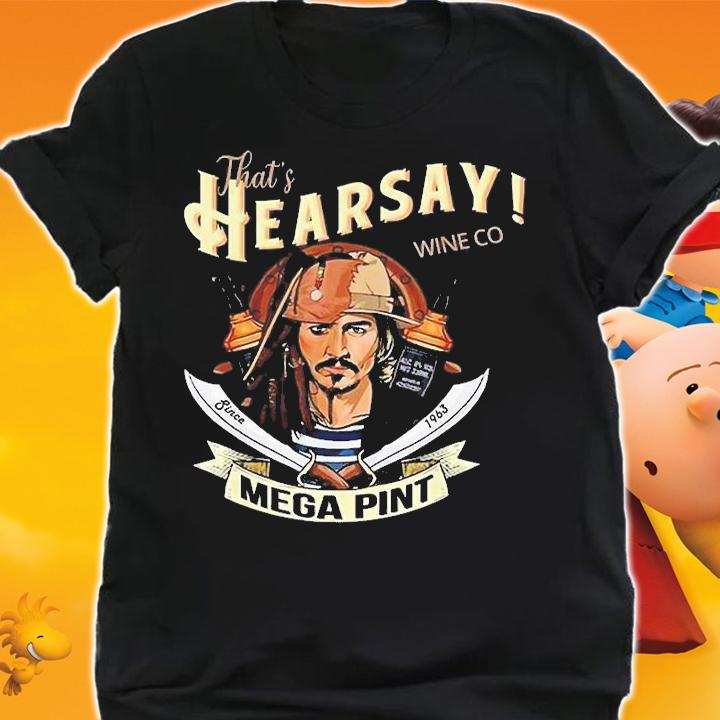 Thats Hearsay Wine Co Mega Pint Jack Sparrow t-shirt shirt