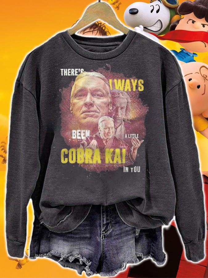 Cobra Kai Terry Silver there's always been a little in you T-shirt sweatshirt