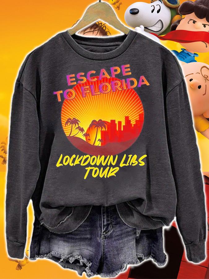 Escape To Florida Lockdown Libs Tour T-Shirt sweatshirt
