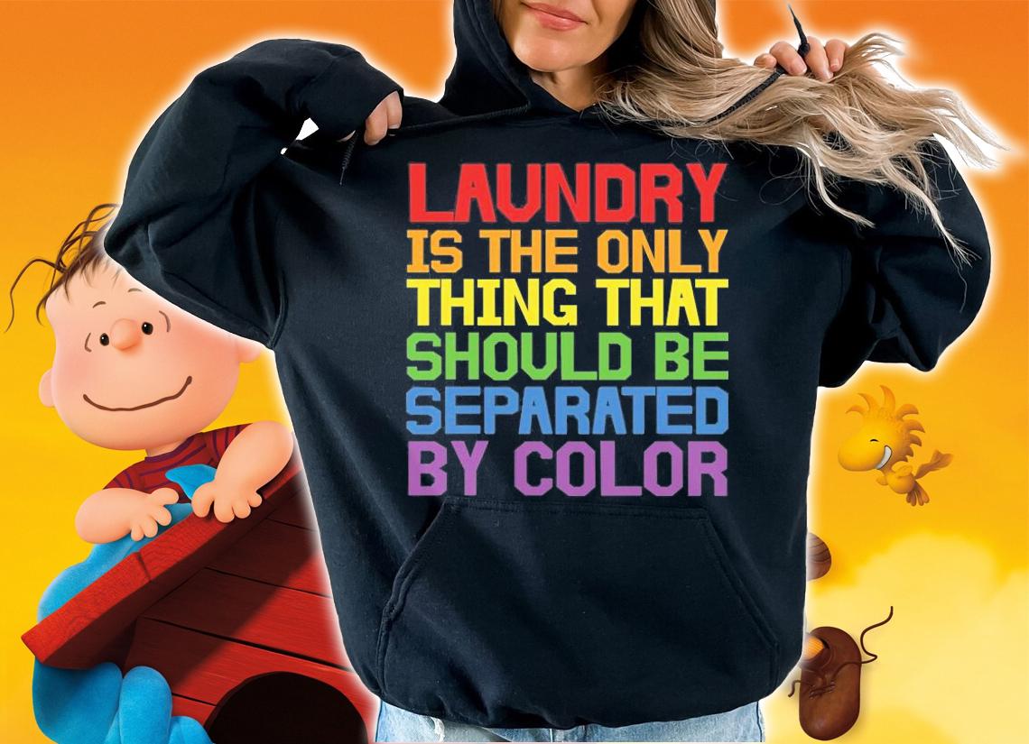 Laundry The Only Thing Separated By Color T-Shirt
