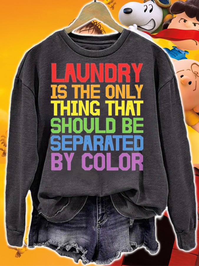 Laundry The Only Thing Separated By Color T-Shirt