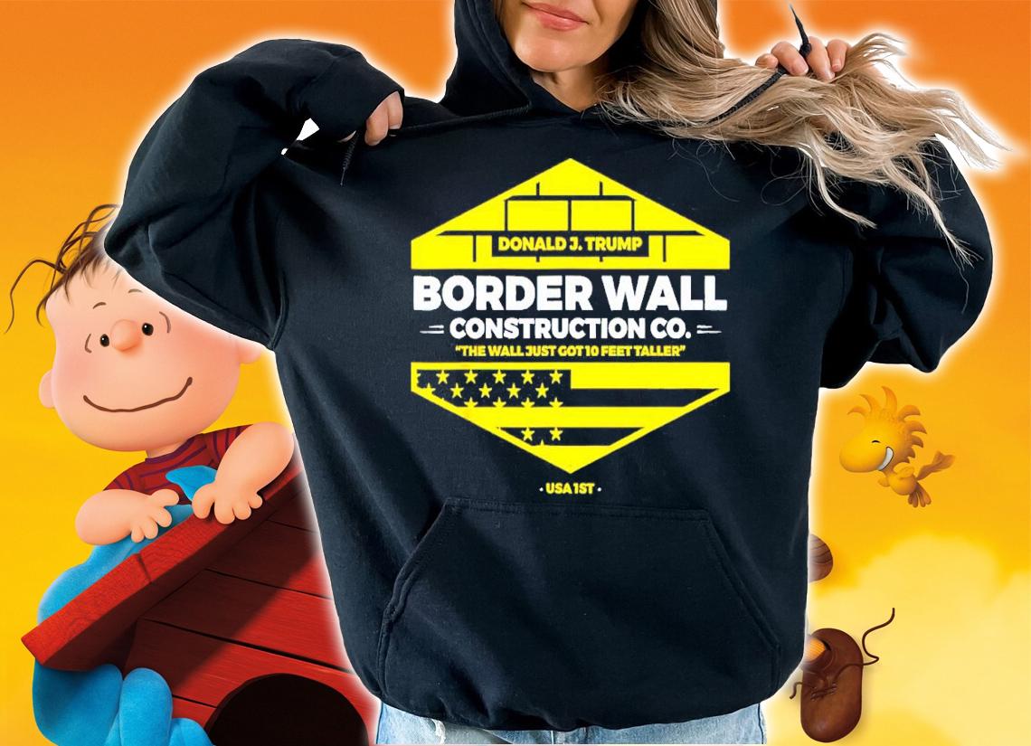 Donald Trump Border Wall Security shirt hoodie