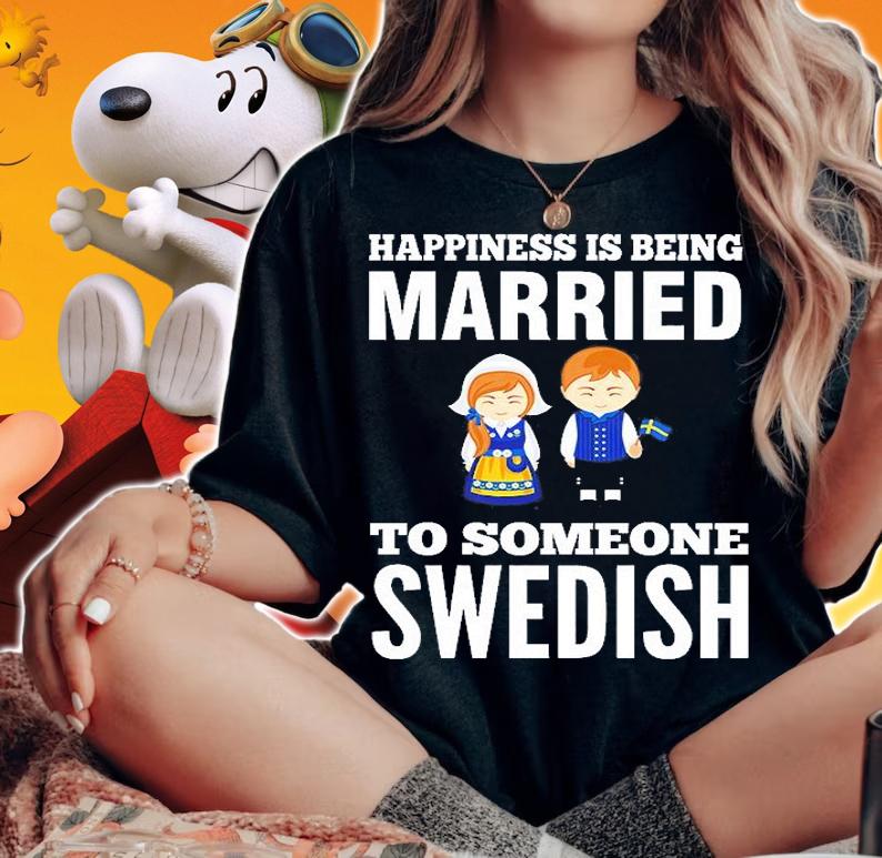 Happiness Is Being Married To Someone Swedish T-Shirt