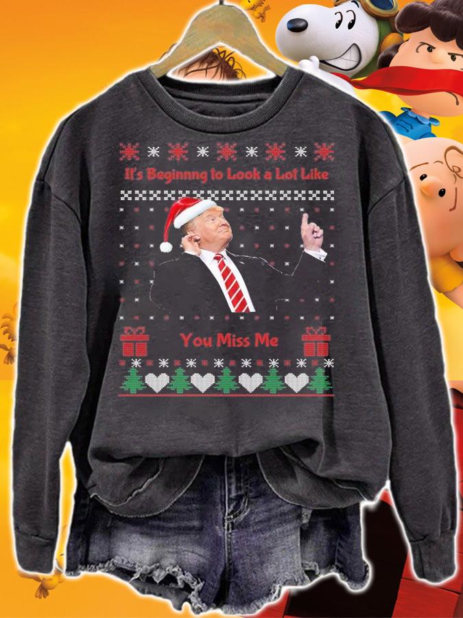 It's Beginnng To Look A Lot Like You Miss Me Trump Christmas t-Shirt sweatshirt