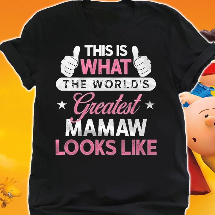 Mamaw Gift Worlds Greatest Mamaw Pullover Shirt shirt