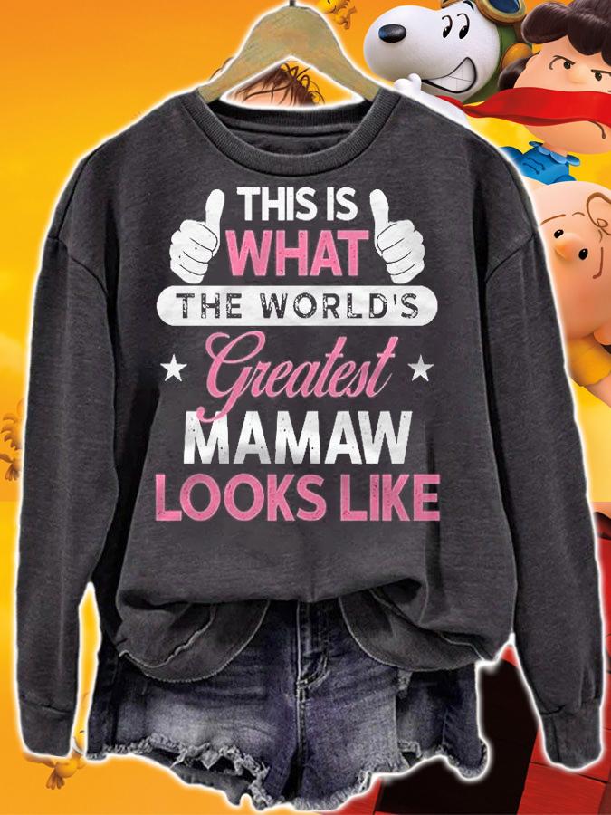 Mamaw Gift Worlds Greatest Mamaw Pullover Shirt sweatshirt