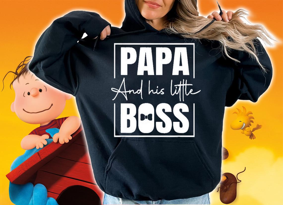 Papa and His Little Boss Dad Quotes Dad T-Shirt hoodie