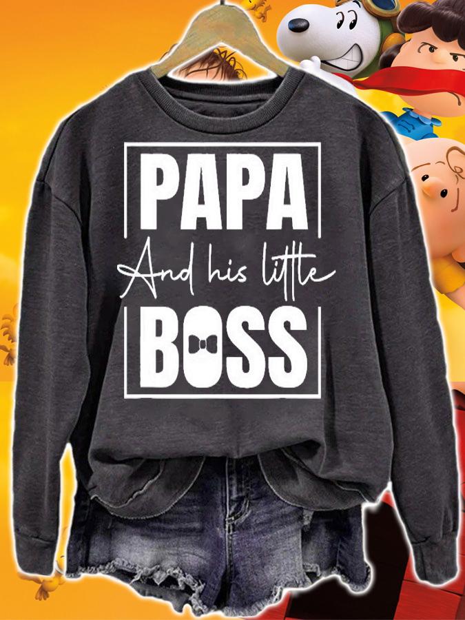 Papa and His Little Boss Dad Quotes Dad T-Shirt sweatshirt