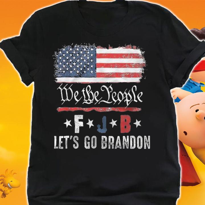 We The People FJB Lets Go, Brandon Conservative Anti Liberal T-Shirt
