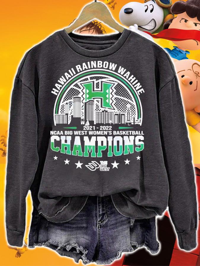 Hawaii Rainbow Wahine NCAA Big West Women's Basketball Champions 2021-2022 Shirt sweatshirt