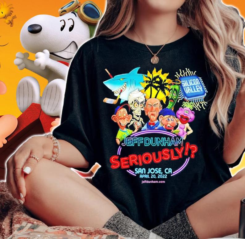 Jeff Dunham Seriously San Jose Ca 2022 Shirt woman shirt