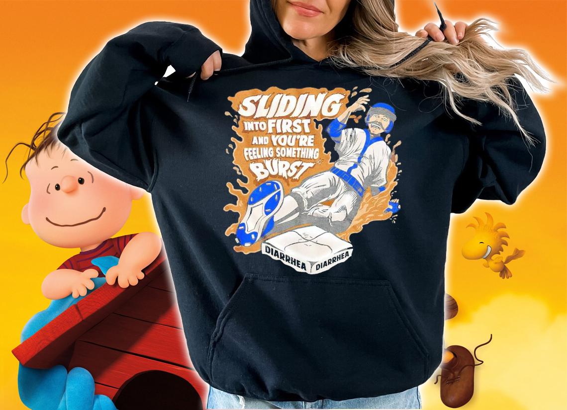 When You're Sliding Into First And You're Feeling Something Burst Shirt