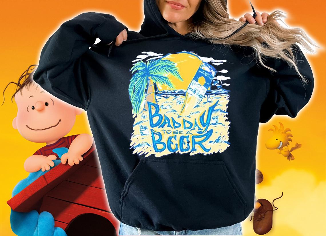 Bad Day To Be A Beer Beach shirt