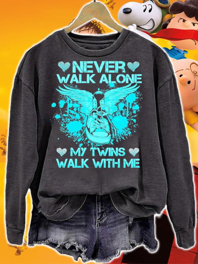 Never walk alone my twins walks with me shirt sweatshirt