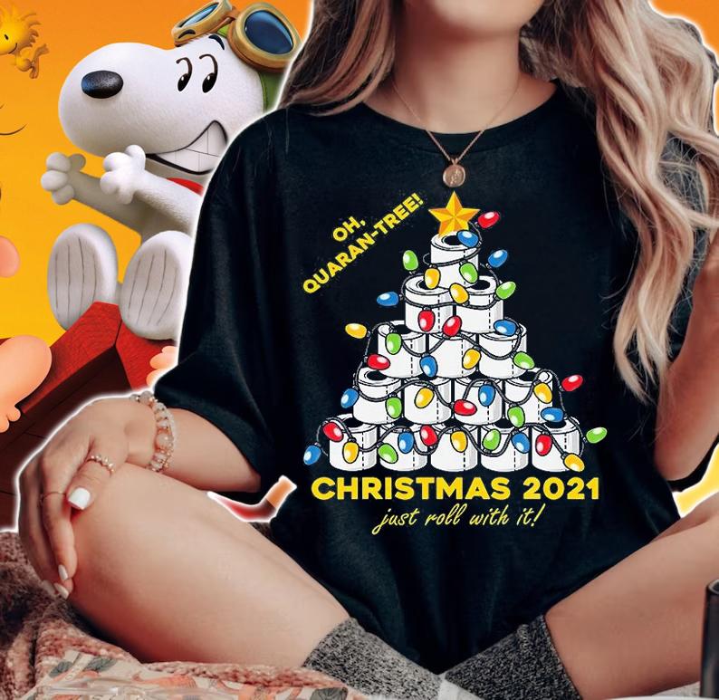 Oh Quaran-Tree Jusy Roll With It Christmas 2021 Toliet Paper Funny Xmas T-Shirt woman shirt