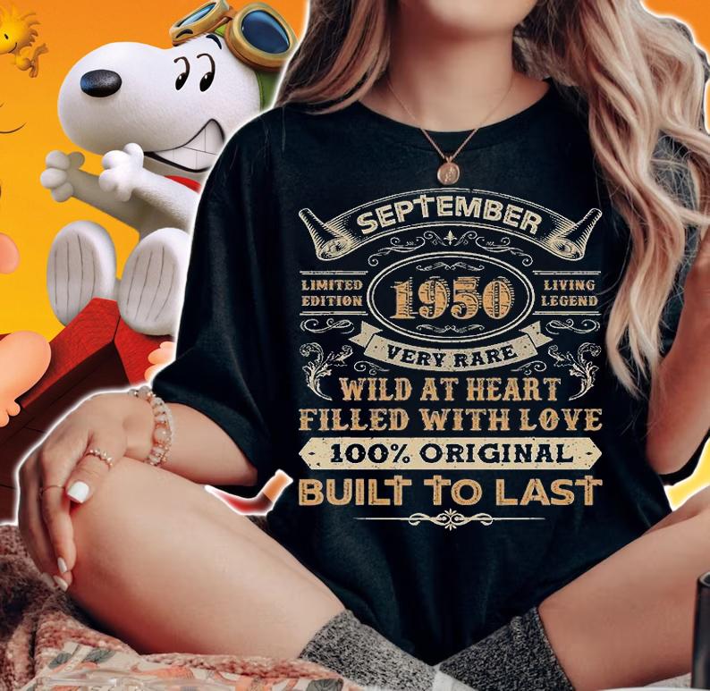 September 1950 Very Rare Wild At Heart Filled With Love 100 Original Built To Last T-Shirt woman shirt
