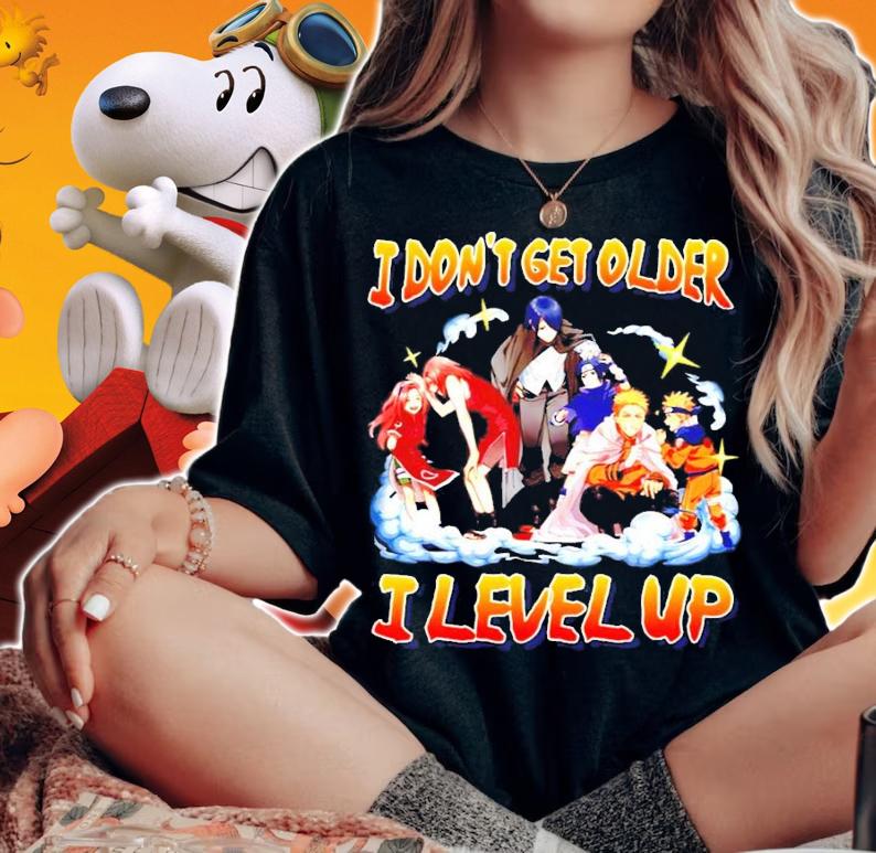 Anime I don't get older I level up shirt