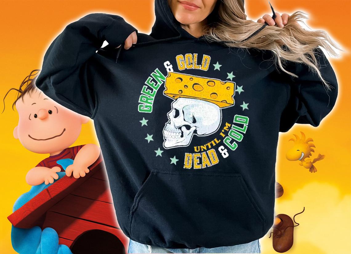 Green and Gold until I'm Dead and Gold shirt