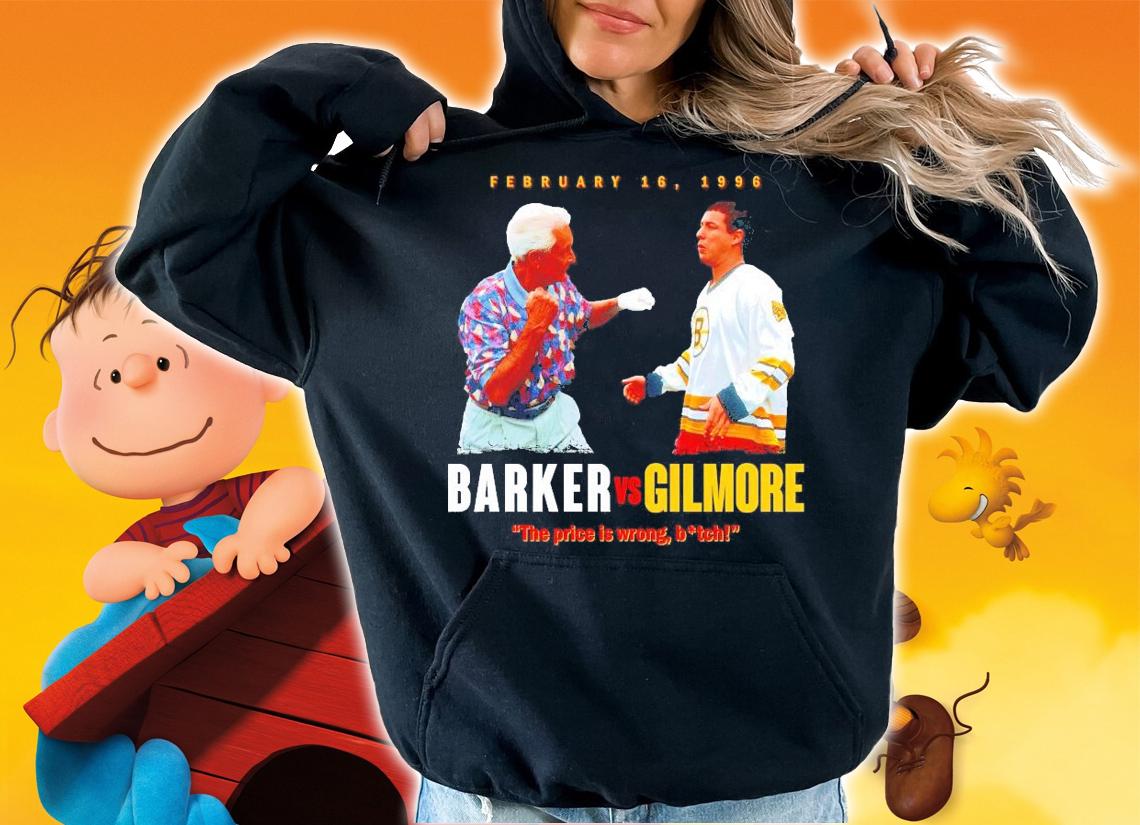 Barker vs Gilmore the price is wrong bitch shirt