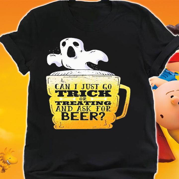 Can I just go trick or treating and ask for beer T-shirt shirt