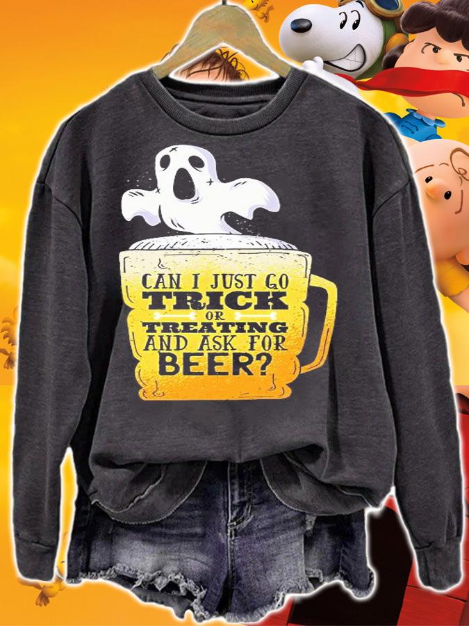 Can I just go trick or treating and ask for beer T-shirt sweatshirt
