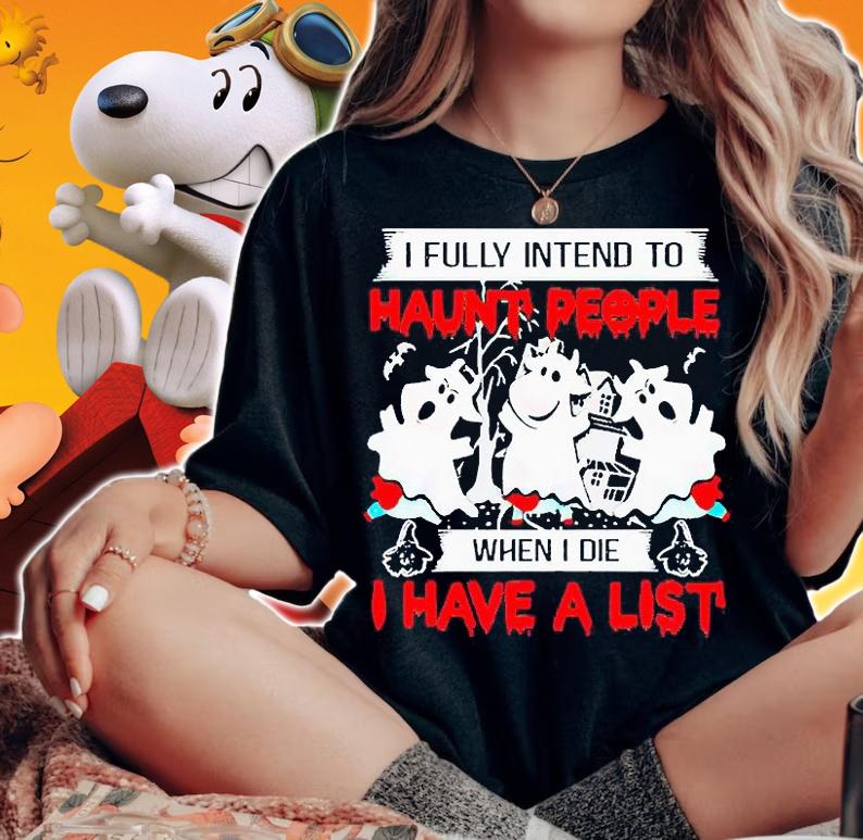 Cows I fully intend to haunt people when I die I have a list Halloween T-shirt woman shirt