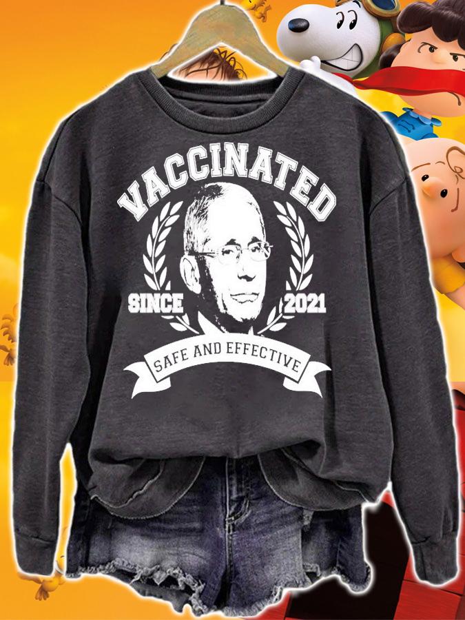 Dr Fauci Vaccinated since 2021 safe and effective shirt sweatshirt