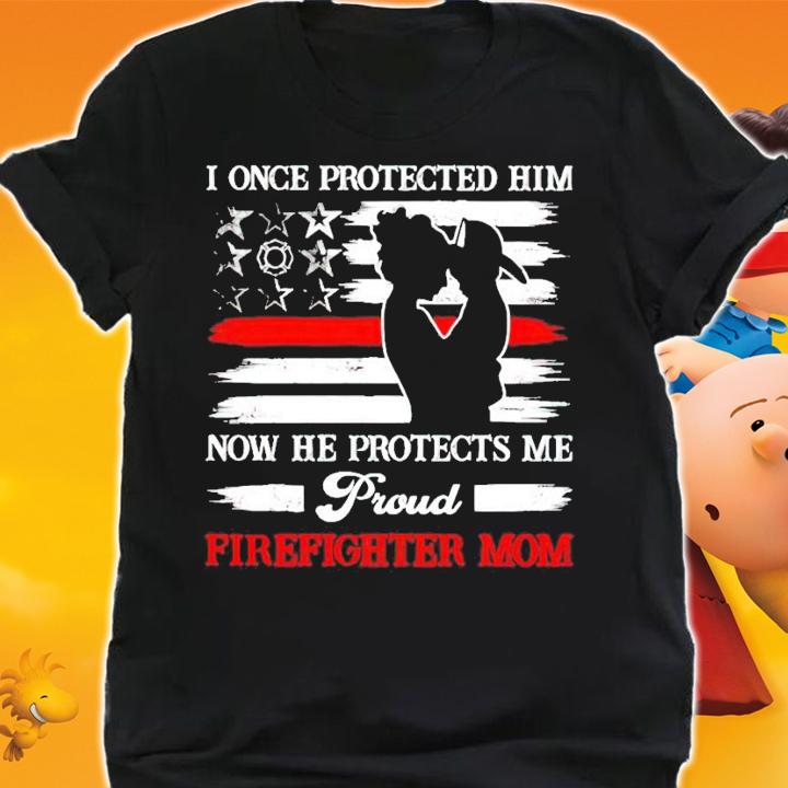 I once protected him now he protects me proud firefighter mom shirt shirt