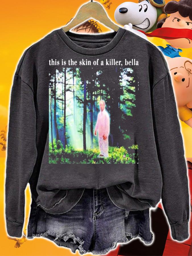 Official This Is The Skin Of A Killer Bella shirt