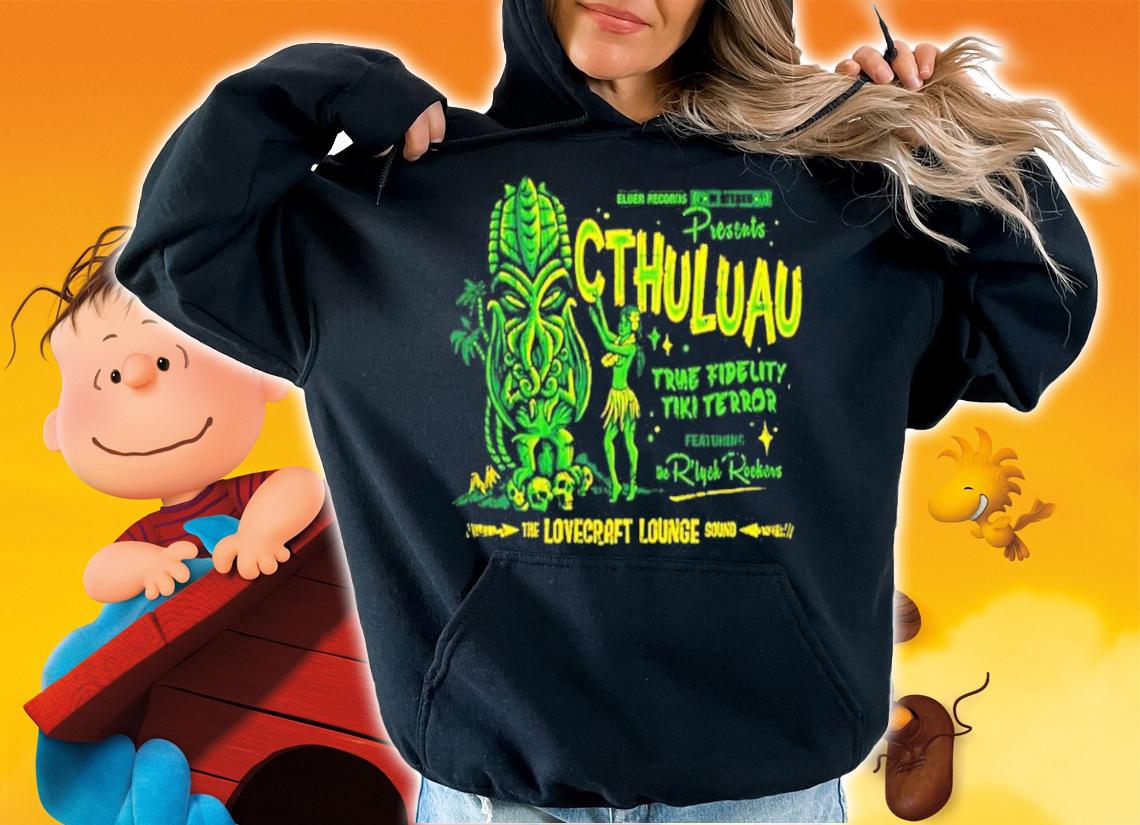 Presents Ctuluau true fidelity tiki terror shirt