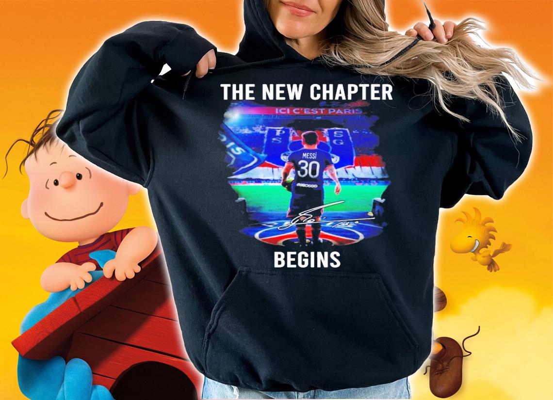 The New Chapter begins Lionel Messi signature shirt hoodie