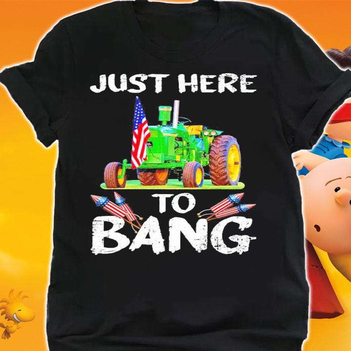 Tractor American flag just here to bang shirt