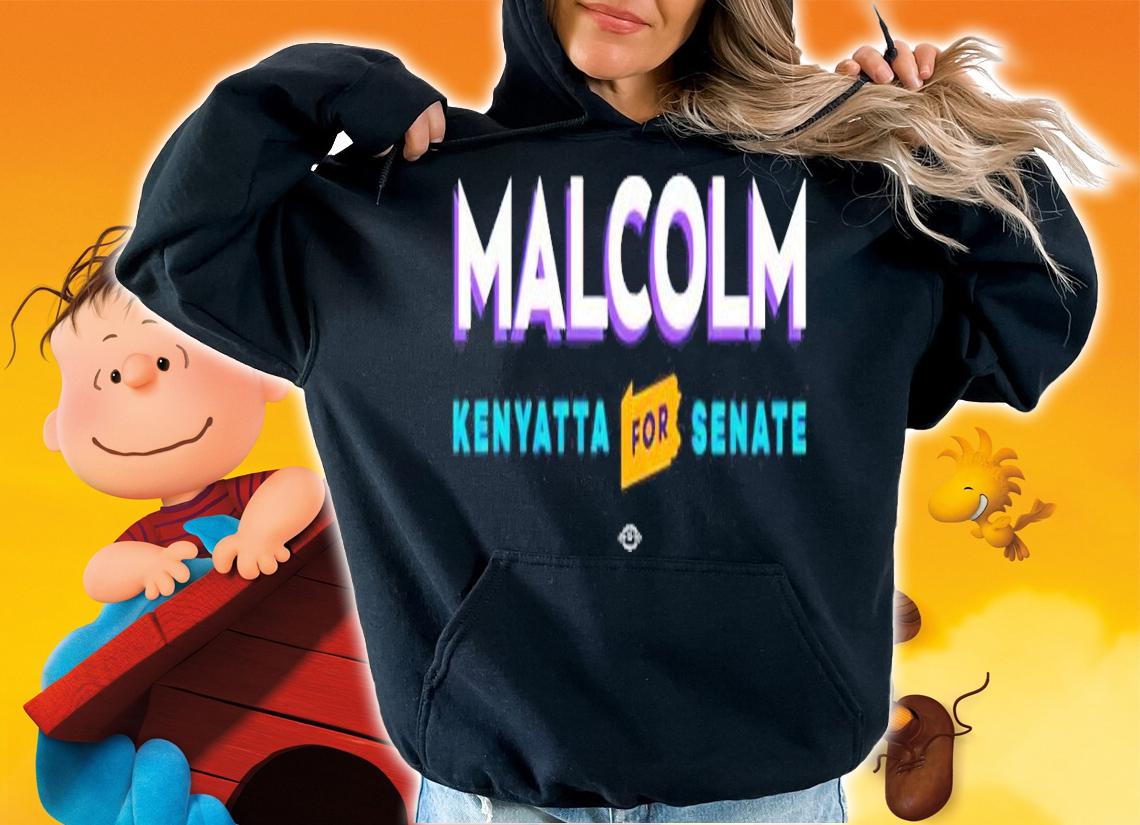 Malcolm Kenyatta for Senate shirt hoodie