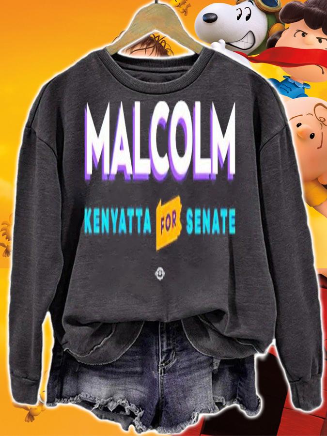 Malcolm Kenyatta for Senate shirt sweatshirt