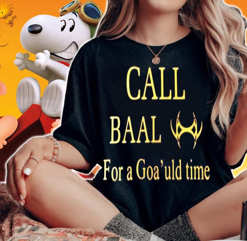 Cliff Simon call baal for a goa'uld time shirt woman shirt