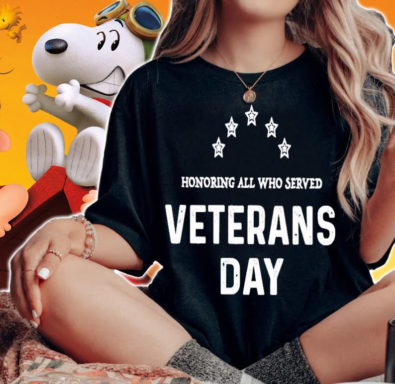 Honoring all who served Veterans day shirt woman shirt