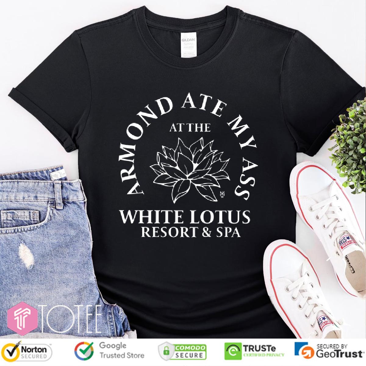 Armond At My Ass White Lotus Resort And Spa Shirt 