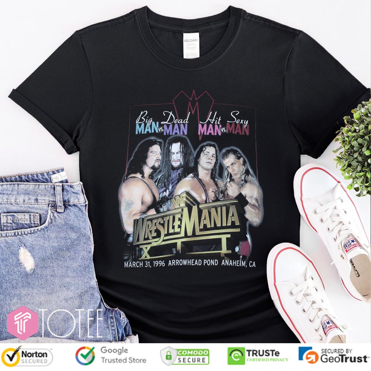 WrestleMania XII Arrowhead Pond Big Man Dead Man Hit Man Sexy Man T-Shirt