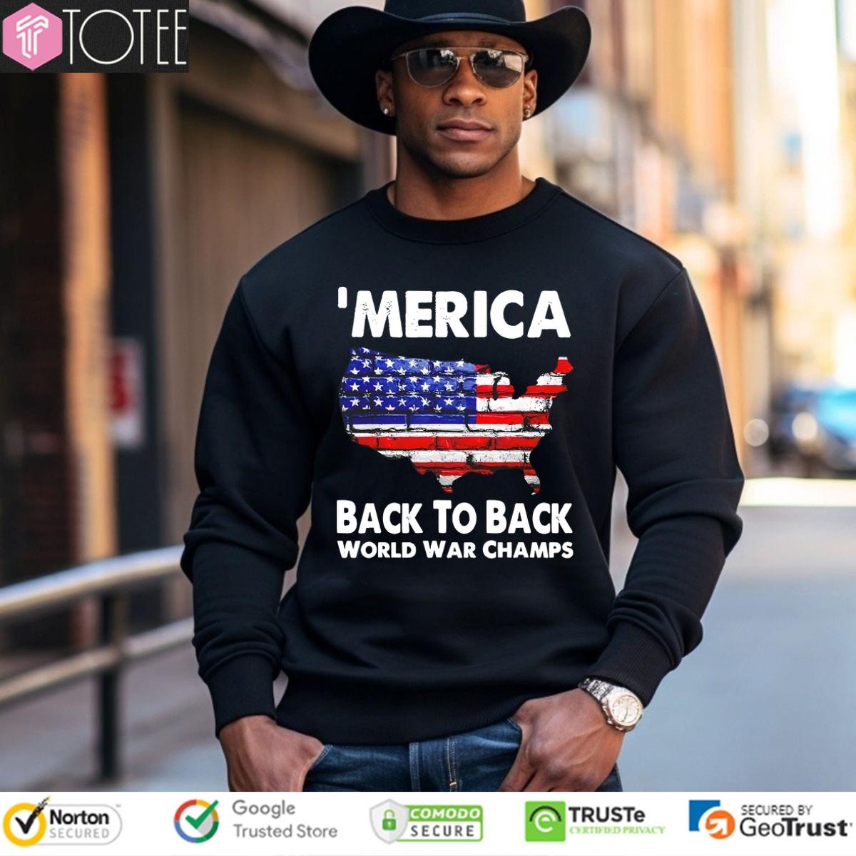 Merica Back To Back World War Champs Sweatshirt